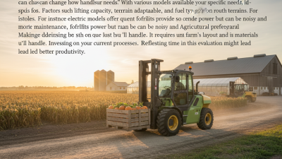 2026 How to Choose the Best Agricultural Forklift for Your Needs?