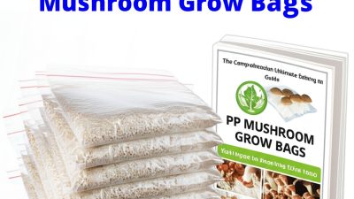 The Comprehensive Ultimate Guide to Selecting the Best PP Mushroom Grow Bags