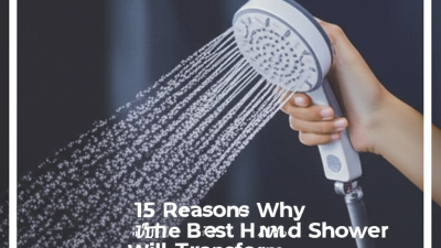15 Reasons Why the Best Hand Shower Will Transform Your Bathroom Experience