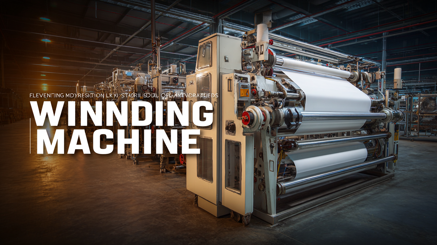 Elevating Industry Standards with the Best Winding Machine for Global Supply Chains