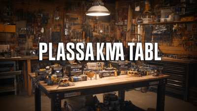 Finding the Right Supplier for Best Plasma Table Kit and Effective Strategies for Success