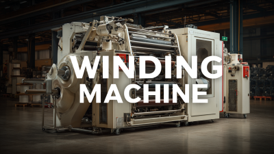Innovative Solutions for Enhanced Production with the Best Winding Machine