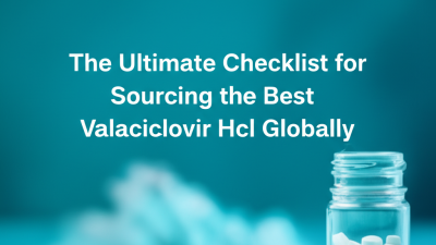 The Ultimate Checklist for Sourcing the Best Valaciclovir Hcl Globally