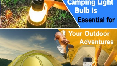 5 Reasons Why Best Led Camping Light Bulb is Essential for Your Outdoor Adventures