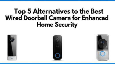 Top 5 Alternatives to the Best Wired Doorbell Camera for Enhanced Home Security