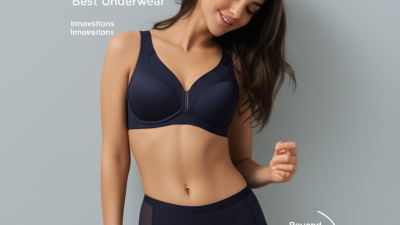 Exploring the Future of Comfort The Ultimate Guide to Best Underwear Innovations Beyond Underwire in 2025