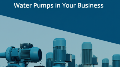 Innovative Solutions for Choosing the Best Industrial Water Pumps in Your Business