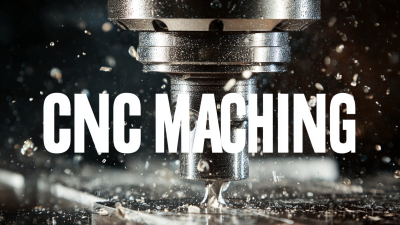 Understanding the Characteristics and Applications of Various CNC Machining Types: A Comprehensive Guide for Global Buyers