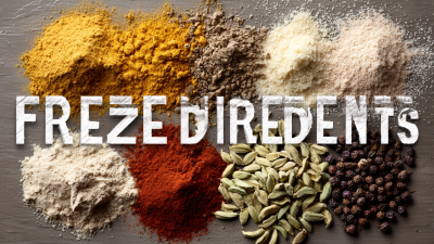 Future Market Trends for Best Freeze Dried Ingredients in 2025 and How to Leverage Them