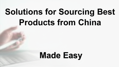Solutions for Sourcing Best Products from China Made Easy
