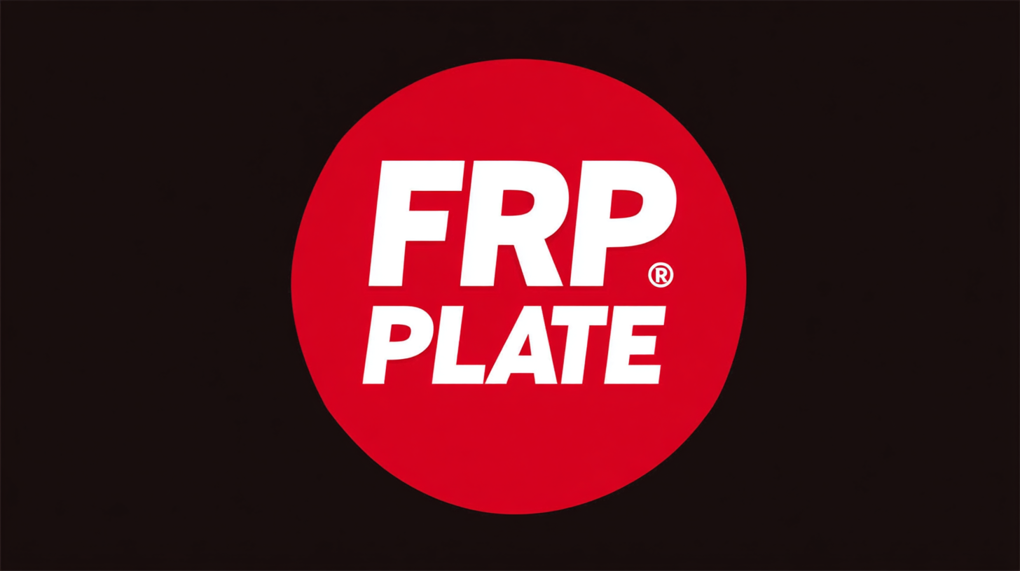 7 Reasons Why Best FRP Flat Plate is the Ultimate Choice for Your Projects