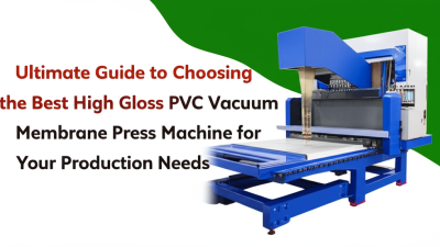 Ultimate Guide to Choosing the Best High Gloss PVC Vacuum Membrane Press Machine for Your Production Needs