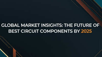 Global Market Insights: The Future of Best Circuit Components by 2025