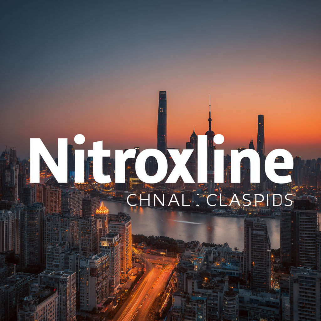 Global Success of Made-in-China Nitroxoline: Unveiling the Best Clinical Studies