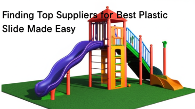 Finding Top Suppliers for Best Plastic Slide Made Easy