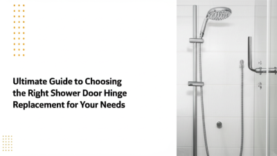 Ultimate Guide to Choosing the Right Shower Door Hinge Replacement for Your Needs