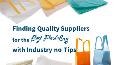Finding Quality Suppliers for the Best Plastic Bag with Industry Insights and Tips