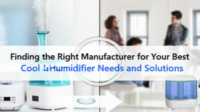 Finding the Right Manufacturer for Your Best Cool Humidifier Needs and Solutions