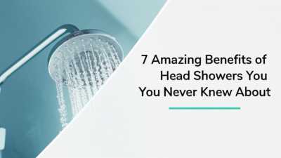 7 Amazing Benefits of Head Showers You Never Knew About
