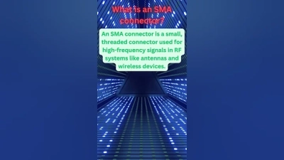 Why SMA Connectors Are Essential for Modern Communication Systems
