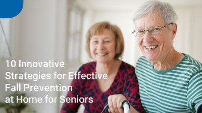 10 Innovative Strategies for Effective Fall Prevention at Home for Seniors