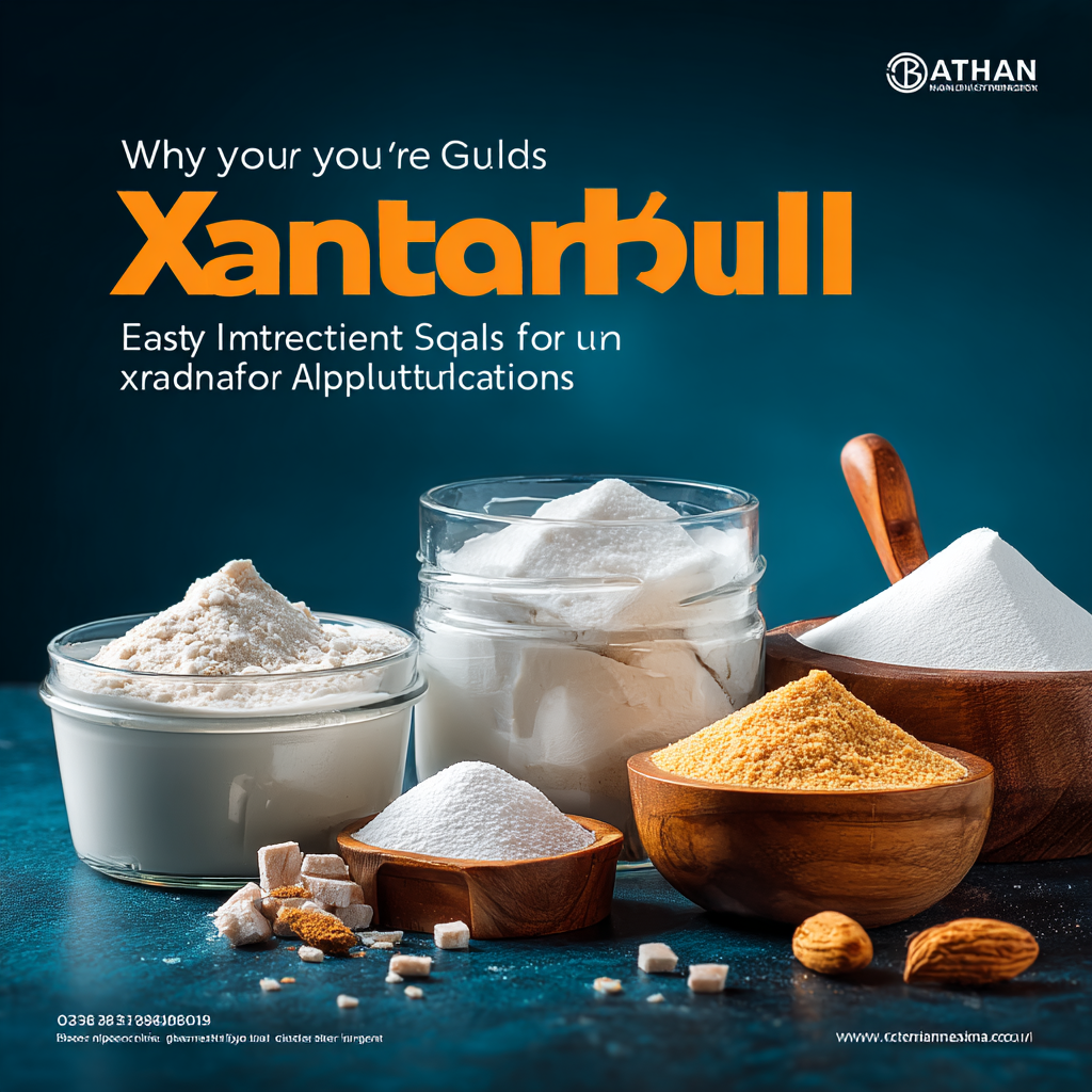 Why Xanthan Gum Bulk is Essential for Your Food and Industrial Applications
