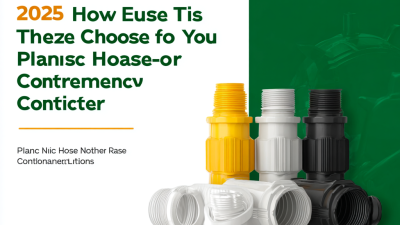 2025 How to Choose the Right Plastic Hose Connector for Your Needs and Improve Efficiency