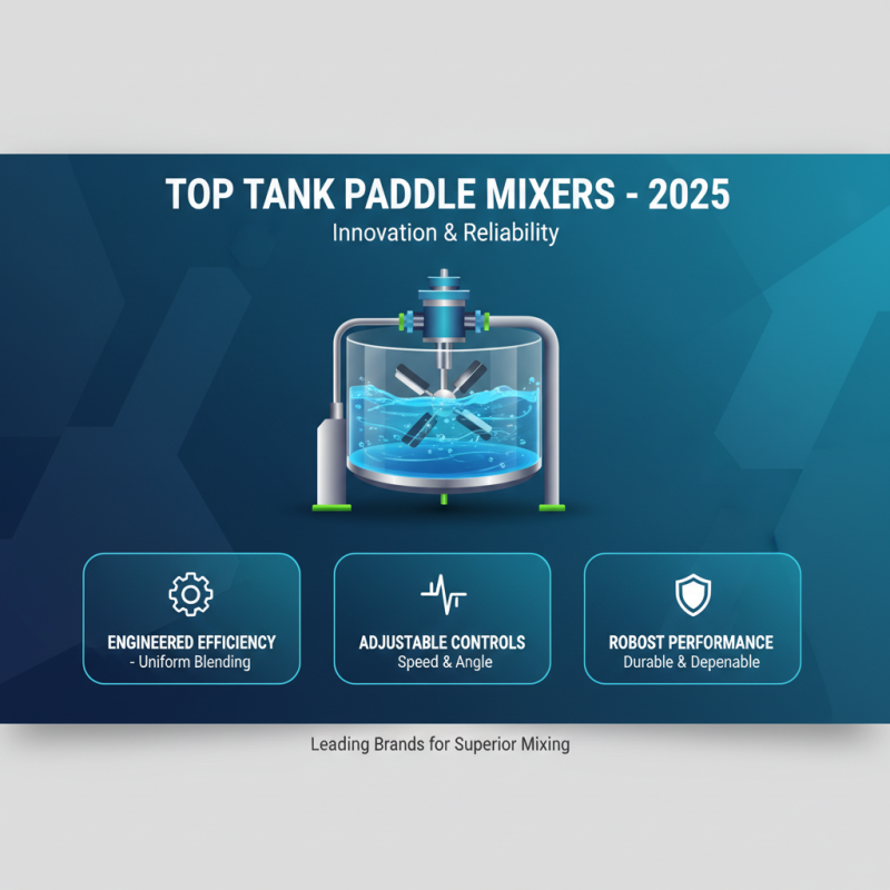 The Ultimate Guide to Choosing the Best Tank Paddle Mixer in 2025