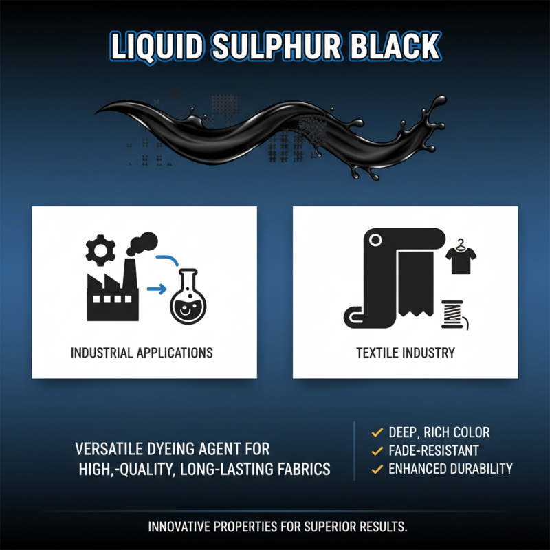 Why Liquid Sulphur Black is Essential for Your Industrial Applications