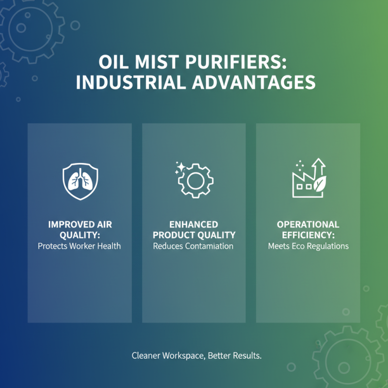 Top 10 Benefits of Using an Oil Mist Purifier for Industrial Applications