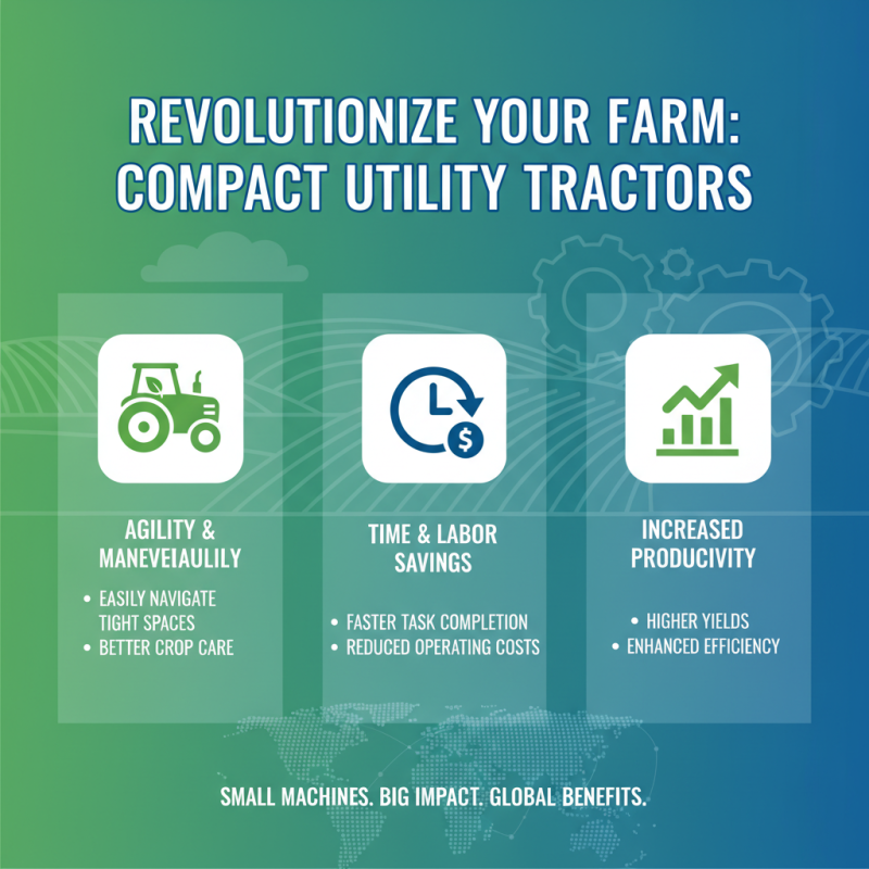 Why Choose Compact Utility Tractors for Your Farming Needs?