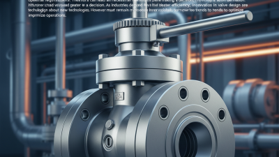 2026 Top Metal Seated Ball Valves What You Need to Know?