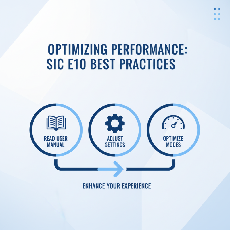 2026 How to Use the SIC E10 Manual for Optimal Performance?