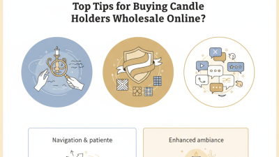 Top Tips for Buying Candle Holders Wholesale Online?