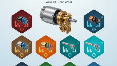 Top 10 Valve DC Gear Motors You Need to Know About?