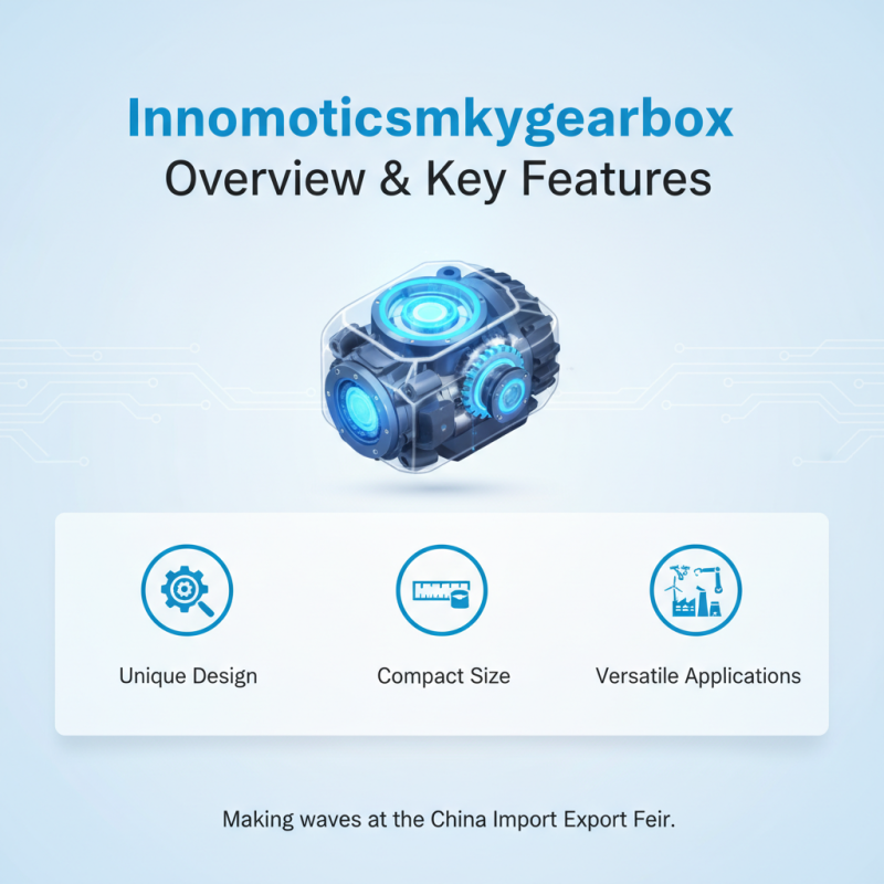 Innomoticsmkygearbox Highlights at China Import Export Fair?