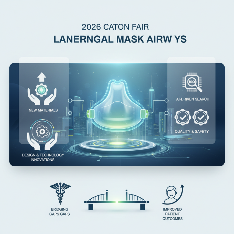 Laryngeal Mask Airway Innovations at 2026 Canton Fair?