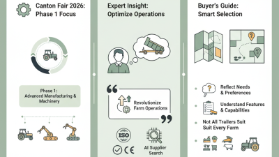 How to Choose the Best Agricultural Tipper Trailer at Canton Fair 2026?