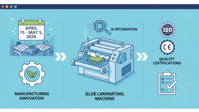 Top 5 Glue Laminating Machines to Watch at 2026 Canton Fair?