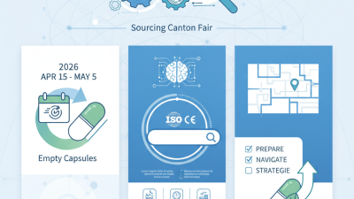 How to Source Empty Capsules at the 2026 Canton Fair?