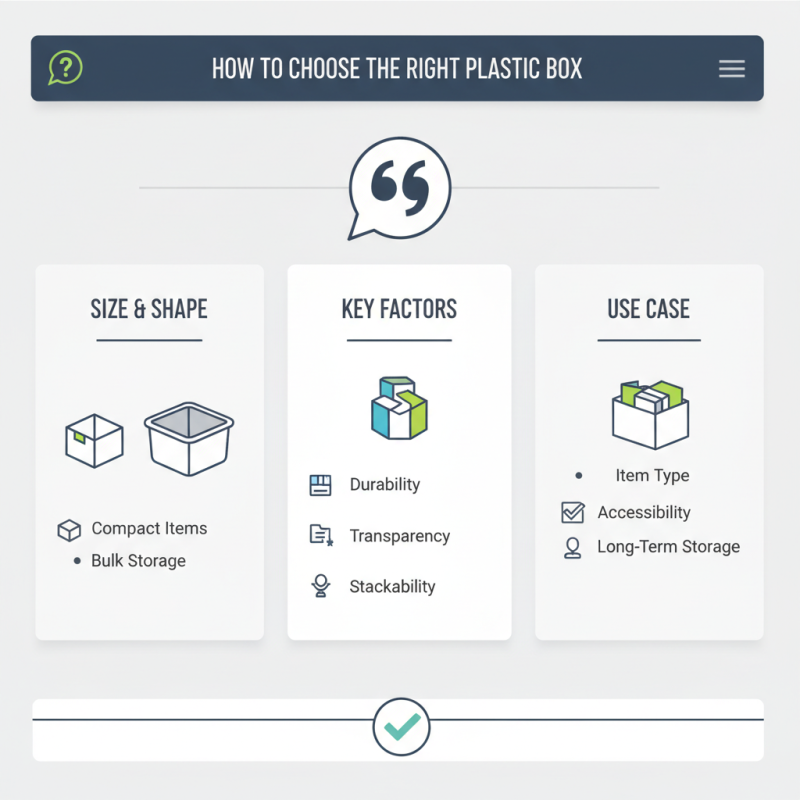 How to Choose the Right Plastic Box for Your Needs?