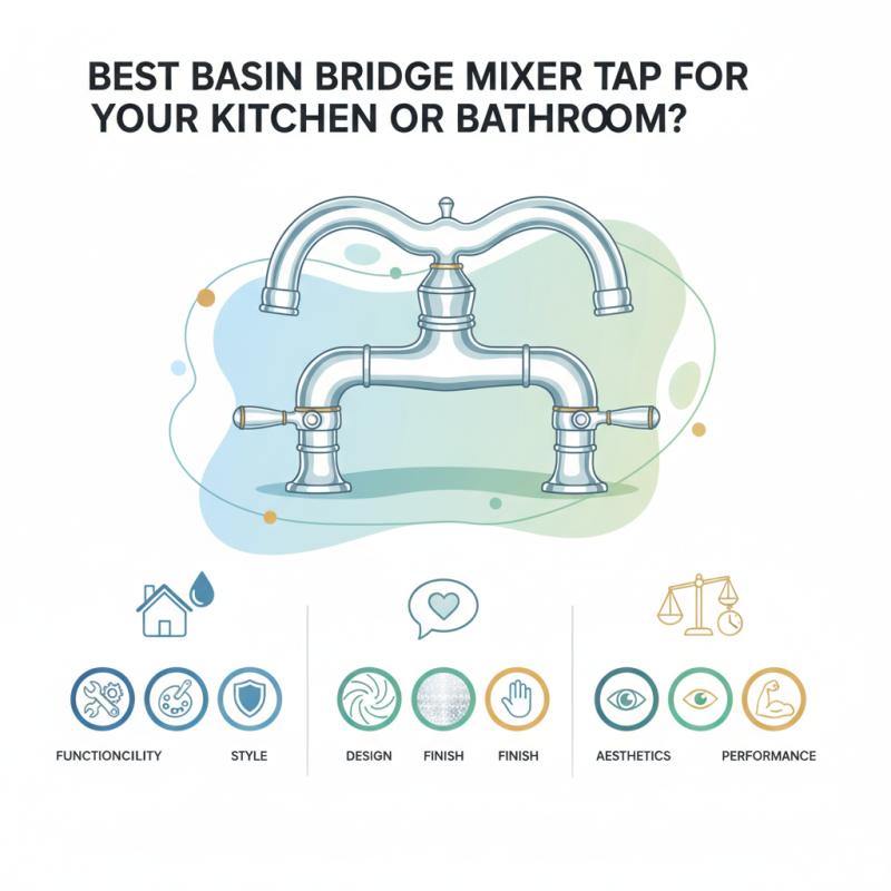 Best Basin Bridge Mixer Tap for Your Kitchen or Bathroom?