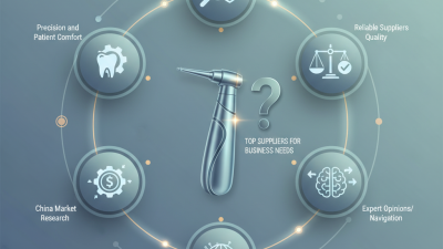 China Top Dental Hand Drill Suppliers for Your Business Needs?