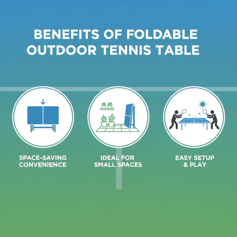 Why Choose a Foldable Outdoor Table Tennis Table for Your Backyard?