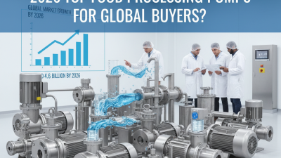 2026 Top Food Processing Pumps for Global Buyers?