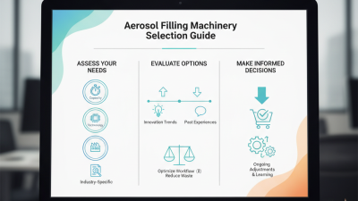How to Choose the Best Aerosol Filling Machinery for Your Needs?