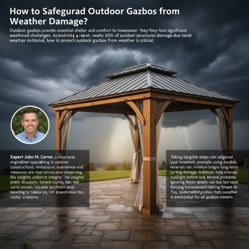 How to Safeguard Outdoor Gazebos from Weather Damage?