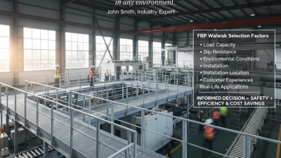 Top 10 Tips for Choosing the Best FRP Walkways for Your Needs