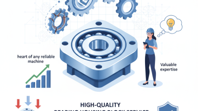 Why Choose High Quality Bearing Housing Block Service for Your Needs?
