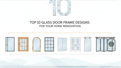 Top 10 Glass Door Frame Designs for Your Home Renovation?